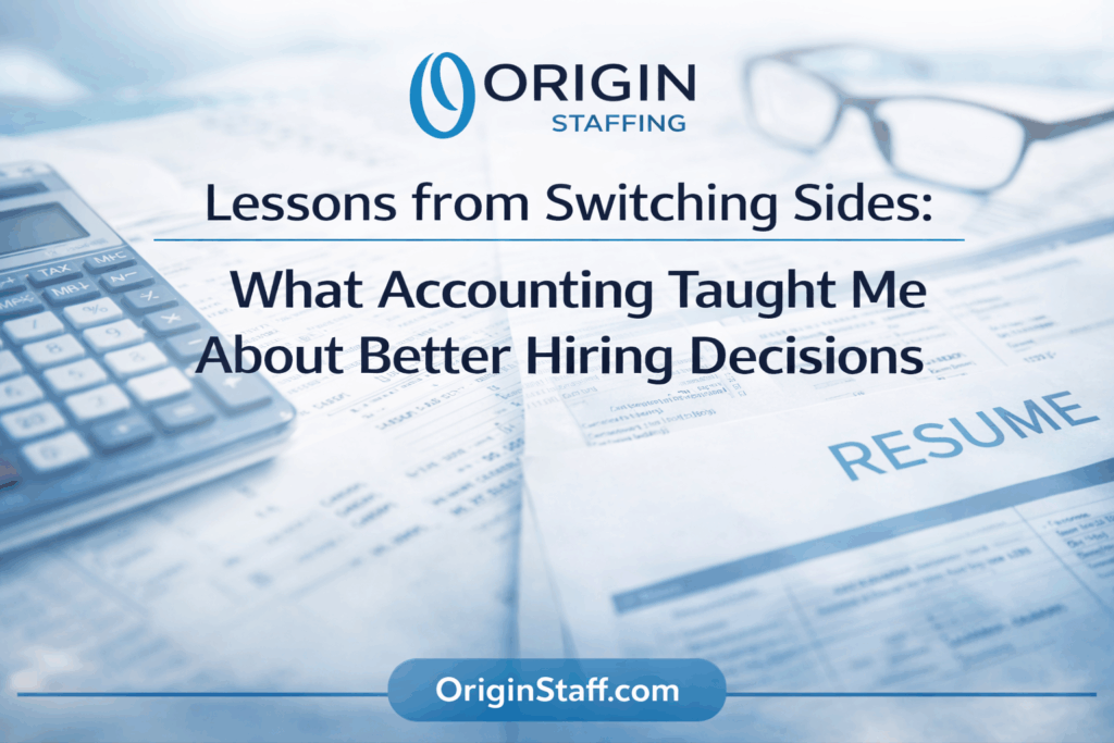 Origin Staffing featured image illustrating insights from a CPA’s transition into recruiting and better hiring decisions in accounting.